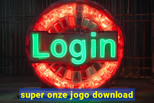 super onze jogo download